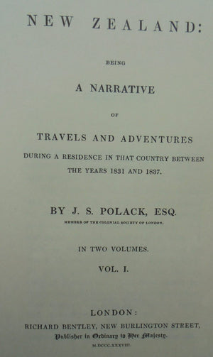 New Zealand Being A Narrative Of Travels and Adventures. Volumes 1 and 2. By J. Polack