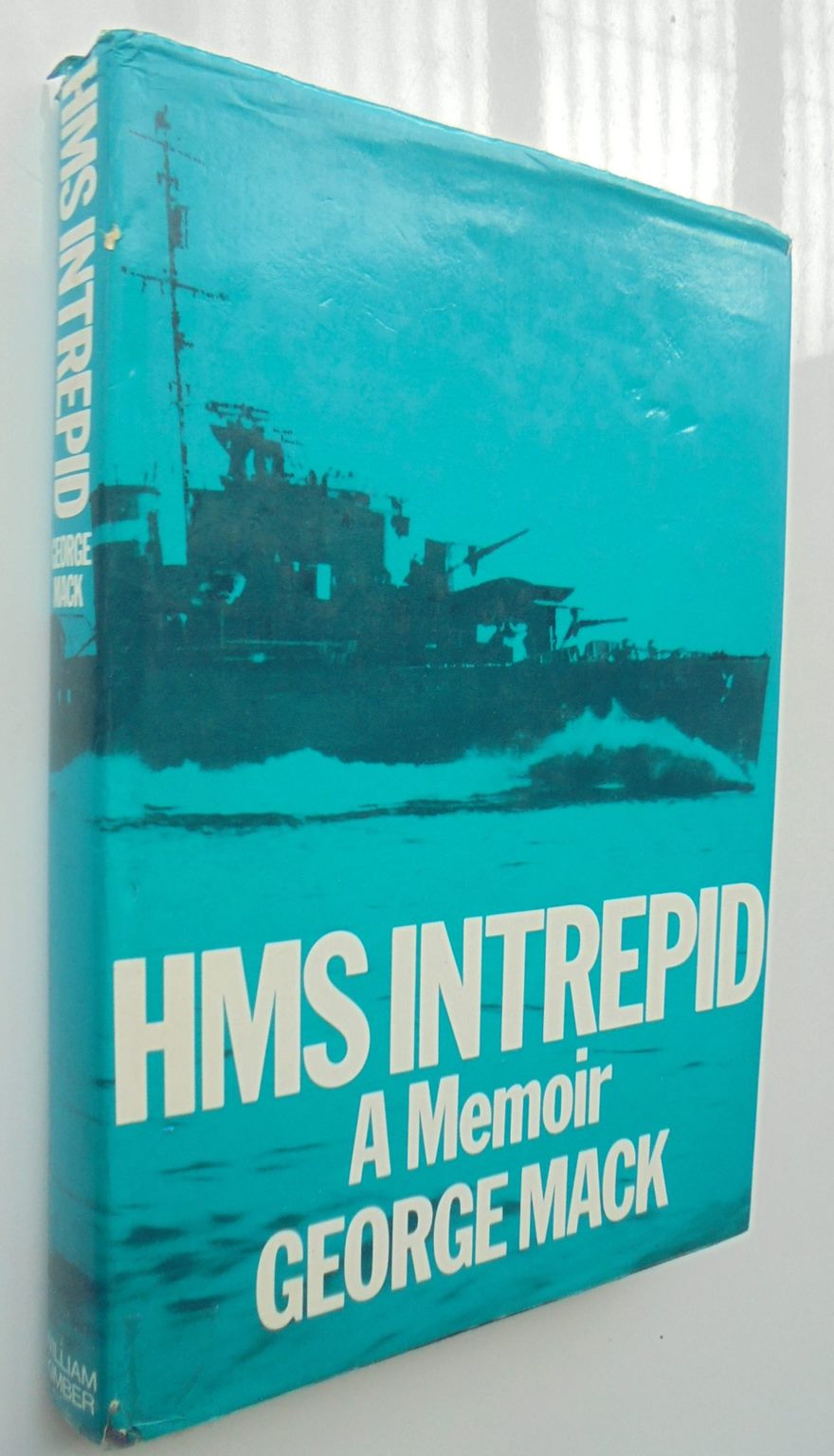 HMS Intrepid A Memoir by George Mack. 1980, FIRST EDITION, VERY SCARCE SIGNED BY AUTHOR.