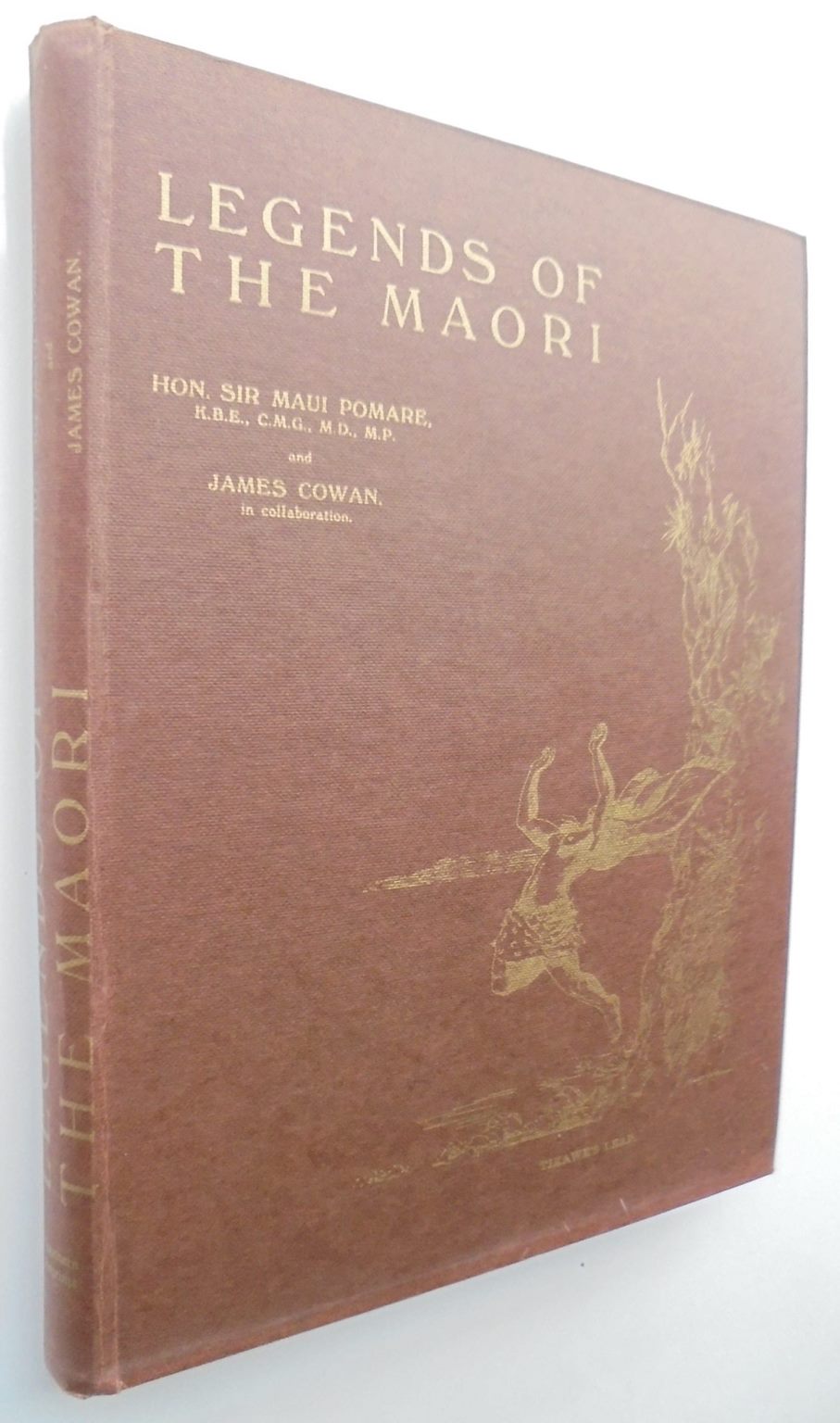 Legends of the Maori by The Hon. Sir Mau Pomare and James Cowan.