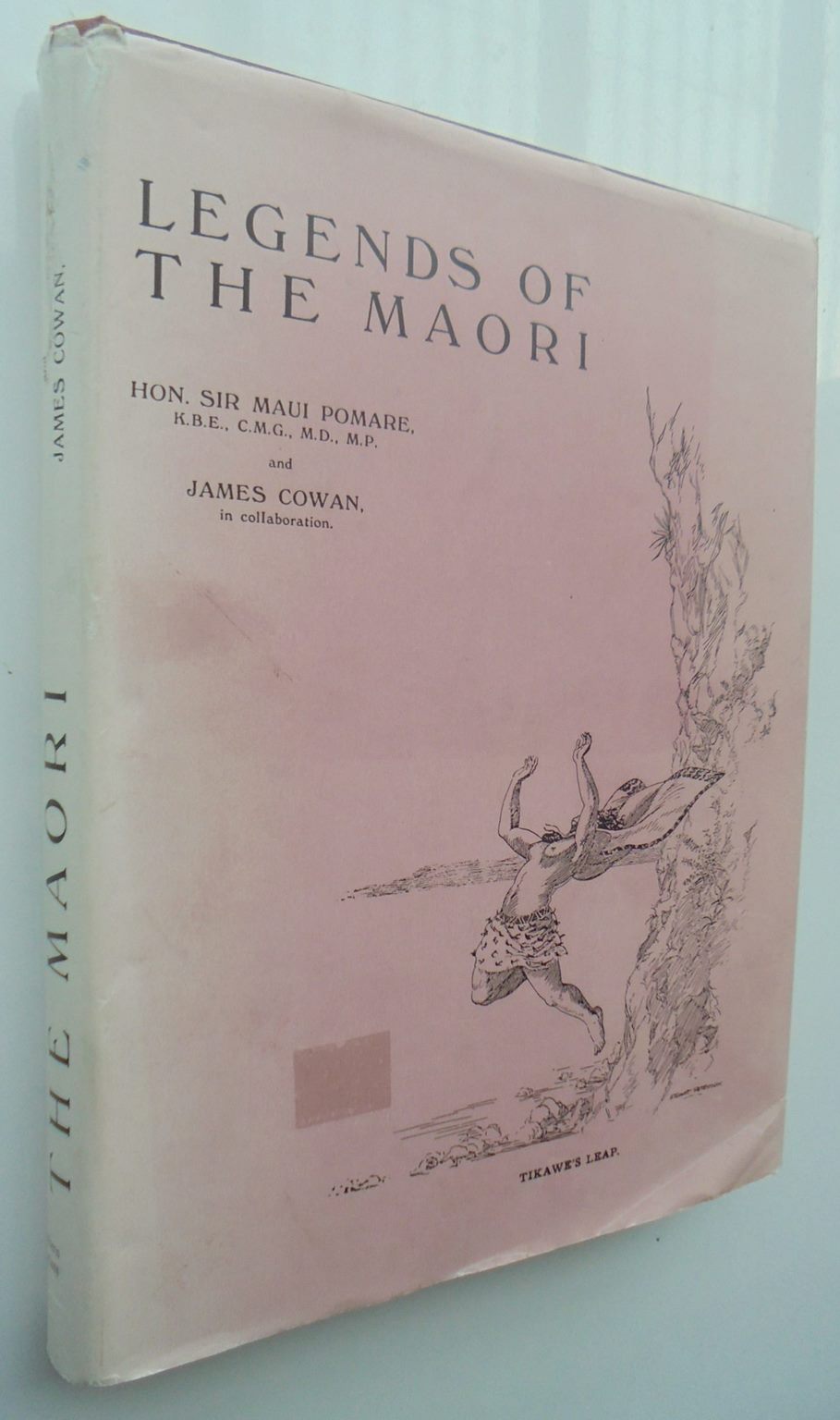 Legends of the Maori by The Hon. Sir Mau Pomare and James Cowan.