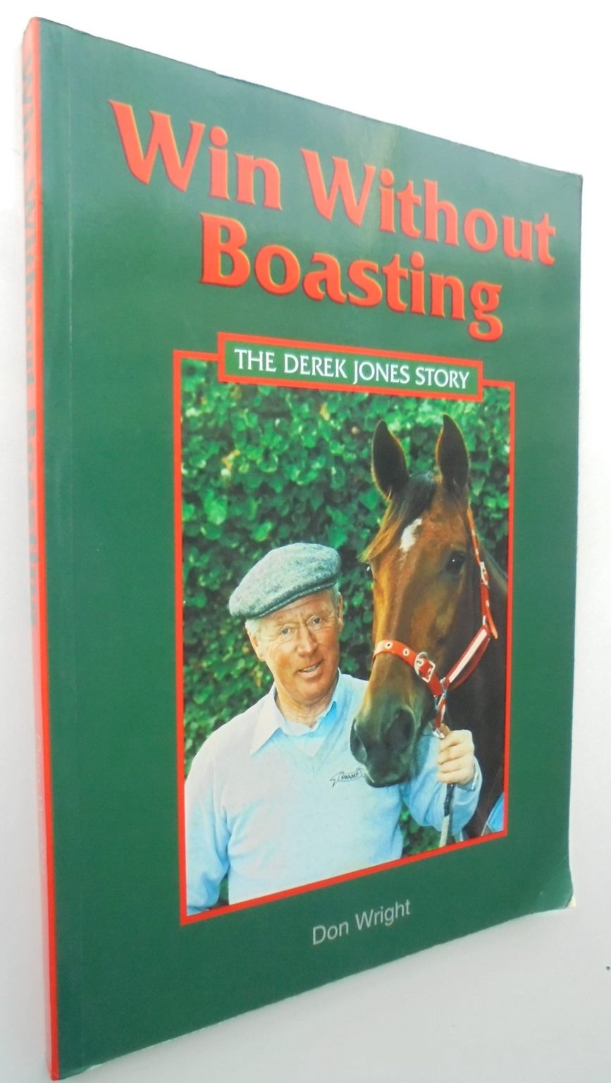 Win without Boasting the Derek Jones Story by Don Wright.