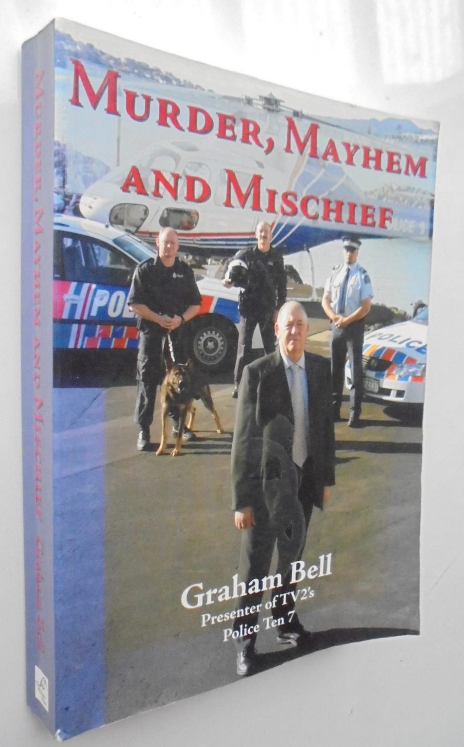 Murder, Mayhem and Mischief By Graham Bell