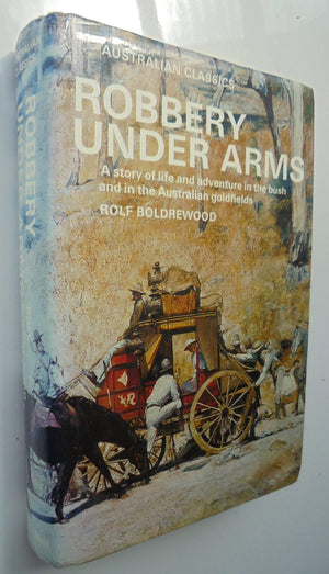 Robbery Under Arms. By Rolf Boldrewood - Hardback 1970