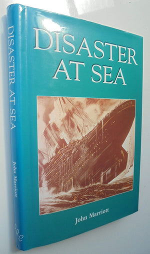 Disaster at Sea By Professor John Marriott. - Hardback