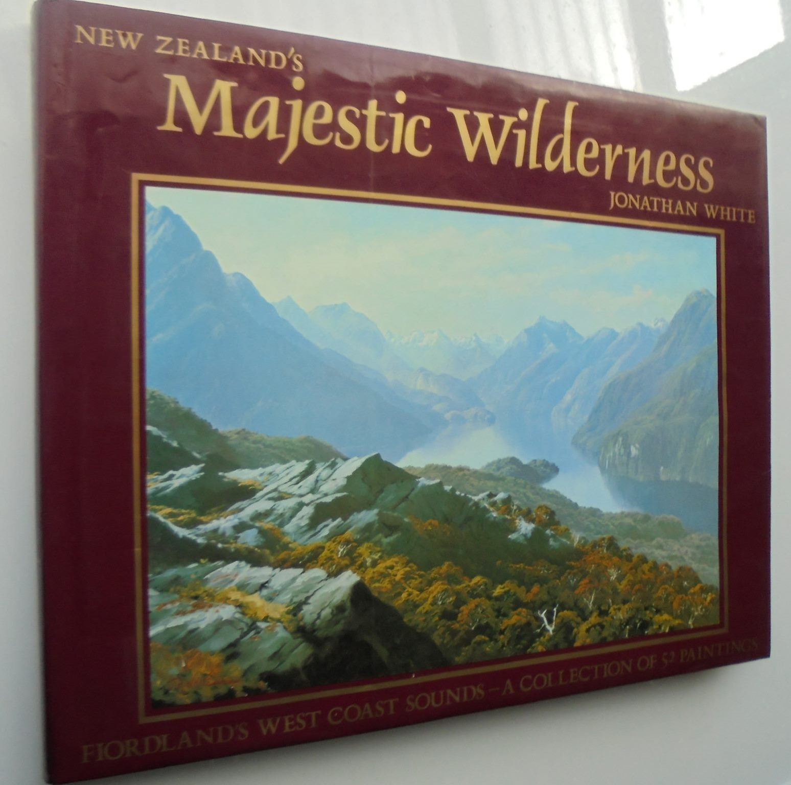 New Zealand's Majestic Wilderness. Text by John Hall-Jones, Paintings by Jonathan White.