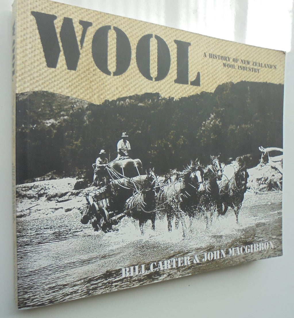 Wool: A History of New Zealand's Wool Industry. By Carter,Bill & Macgibbon,John