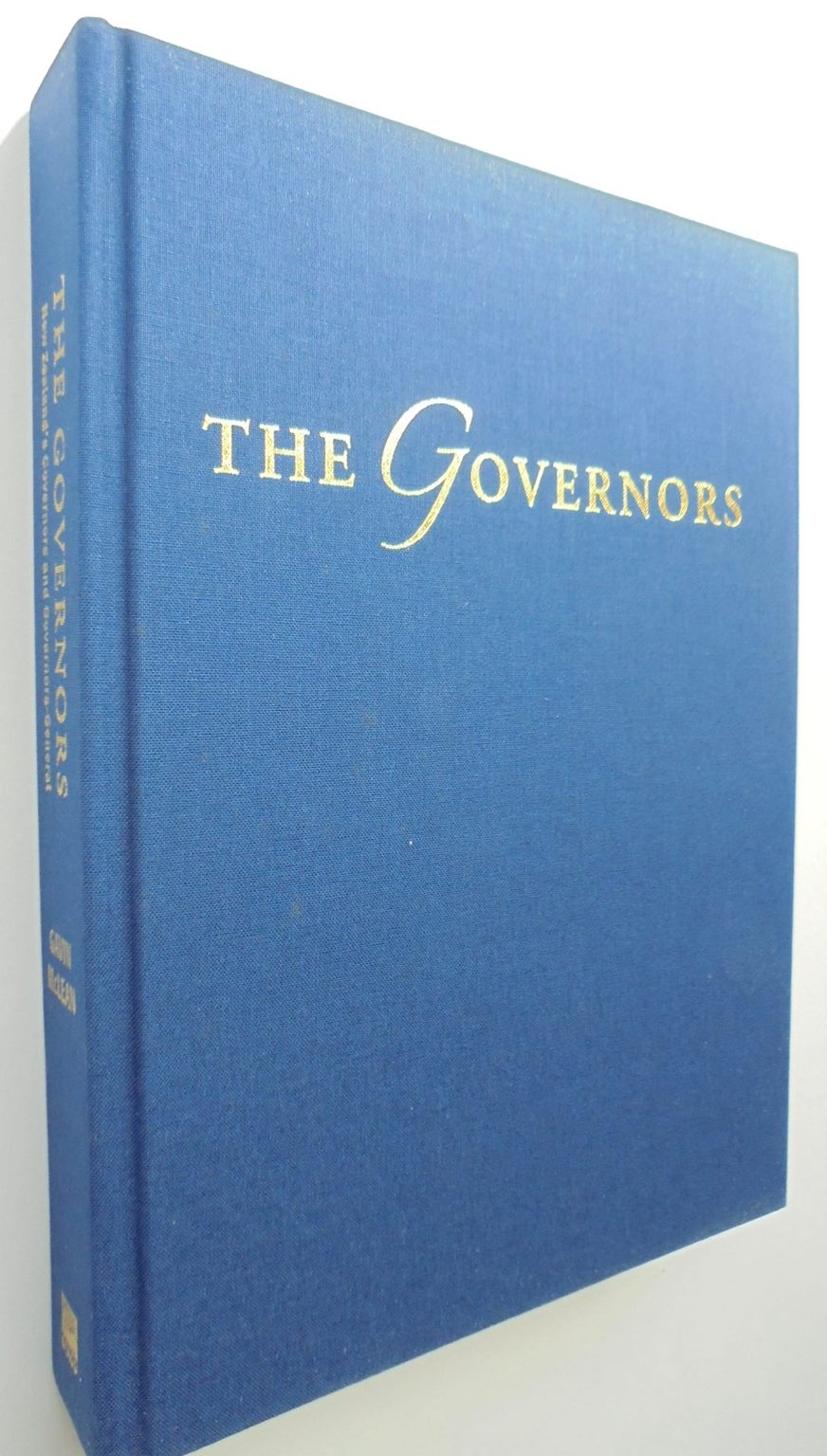 The Governors. New Zealand's Governors and Governors-General. By Gavin McLean.