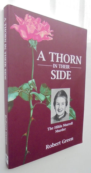 A Thorn in Their Side: The Hilda Murrell Murder. Signed personal inscription by by Green, Robert.