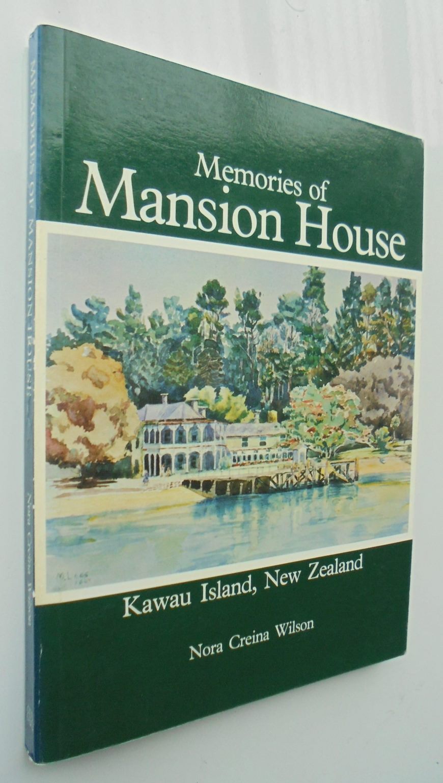 Memories of Mansion House: Kawau Island, New Zealand by Nora Creina Wilson