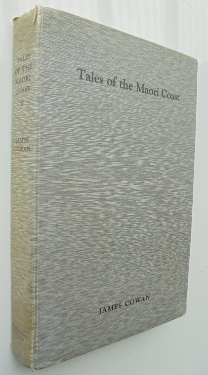 Tales of the Maori Coast. First Edition. 1930. By James Cowan