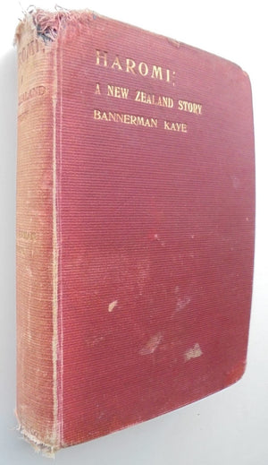 HAROMI, A New Zealand Story by Kaye Bannerman. 1900