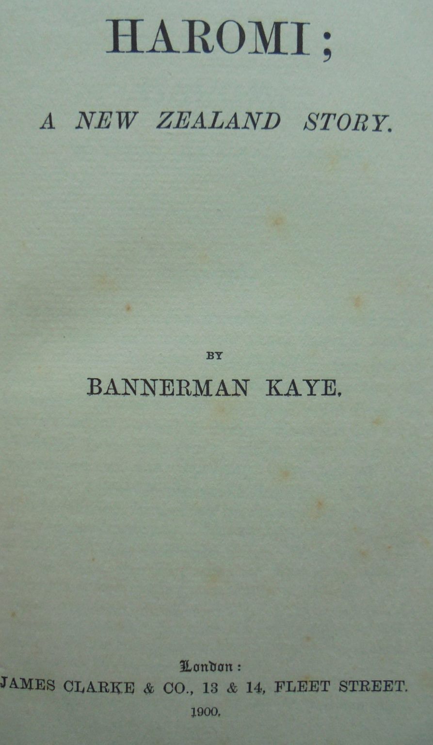 HAROMI, A New Zealand Story by Kaye Bannerman. 1900