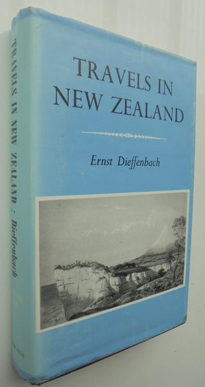 Travels in New Zealand: With Contributions to the Geography, Geology, Botany, and Natural History of That Country