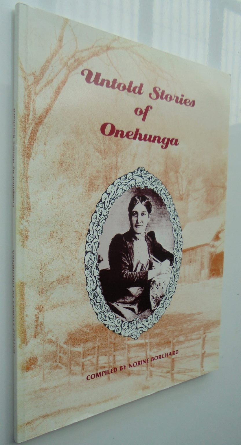 Untold Stories of Onehunga by Norine Borchard. VERY SCARCE.