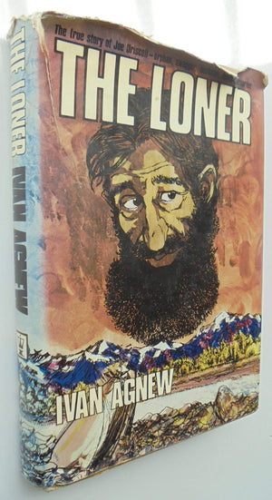 The Loner: Story of Joe Driscoll By Ivan Agnew.