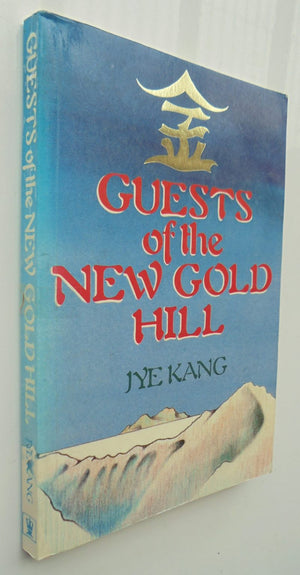 Guests of the New Gold Hill BY Jye Kang.