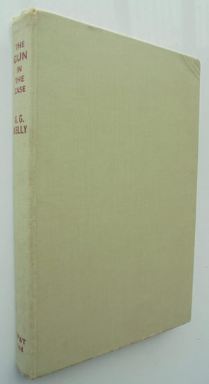 The Gun in the Case by G.G. Kelly.