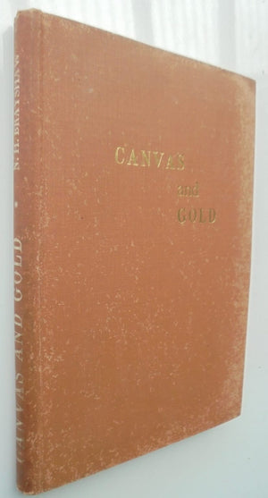 Canvas and Gold a History of the Wakamarina Goldfields and Lower Pelorus Valley by Norman H. Brayshaw.