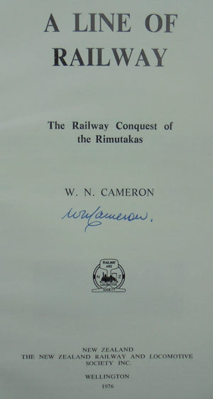 A Line of Railway. The Railway Conquest of the Rimutakas. SIGNED.