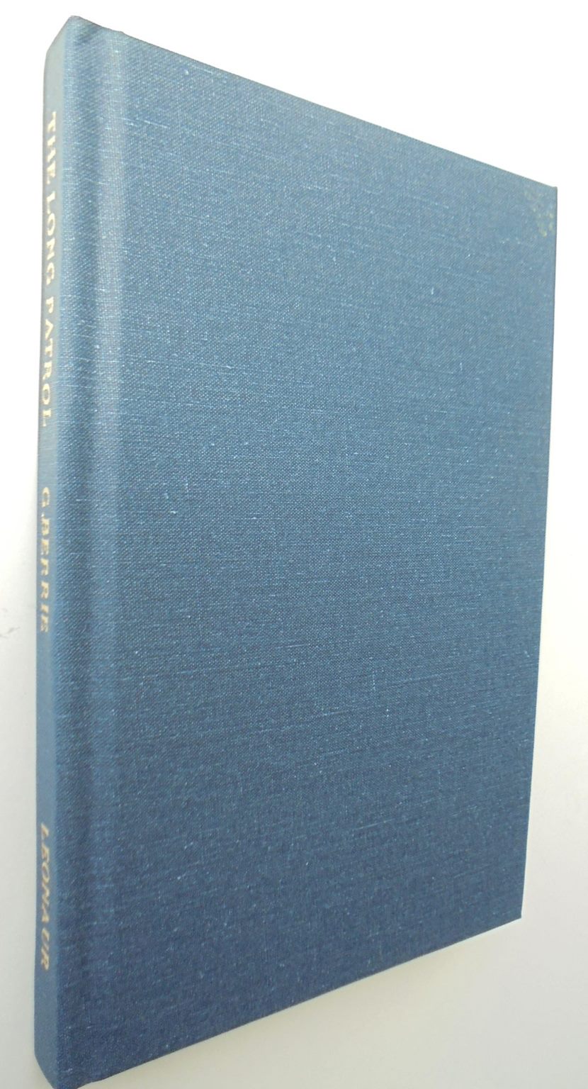 The Long Patrol - A novel of Light Horse men from Gallipoli to the Palestine campaign of the First World War. By Berrie, George