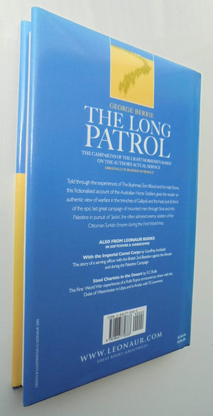 The Long Patrol - A novel of Light Horse men from Gallipoli to the Palestine campaign of the First World War. By Berrie, George