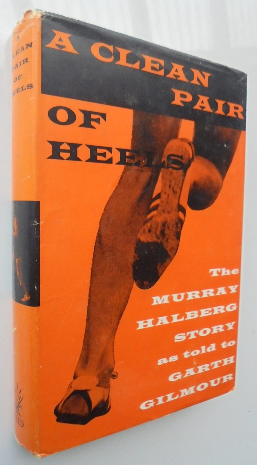 A Clean Pair of Heels - The Murray Halberg Story. By Garth Gilmour.