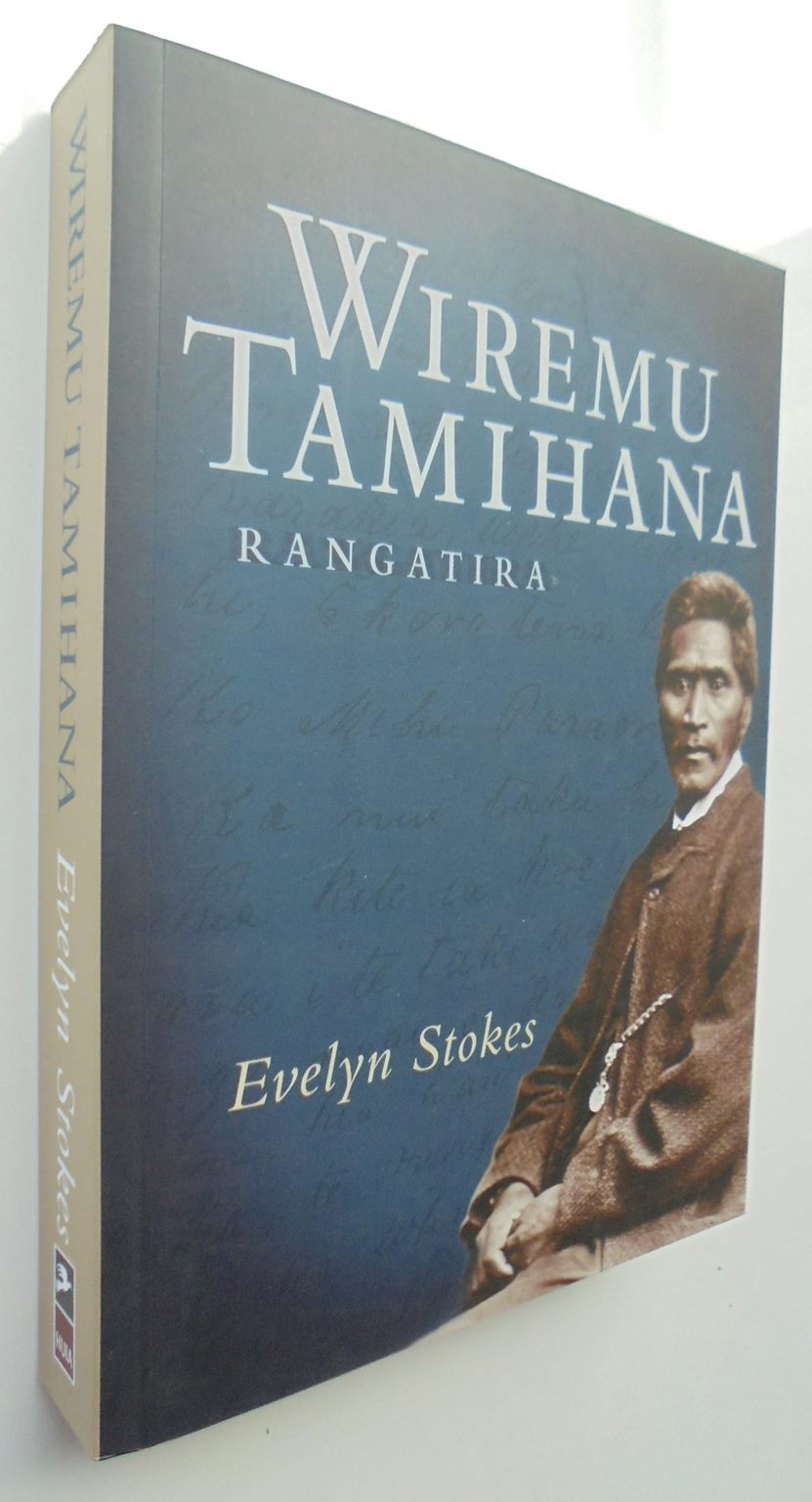 Wiremu Tamihana Rangatira By Evelyn Stokes.