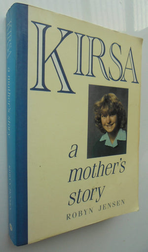 Kirsa: A Mother's Story By Robyn Jensen