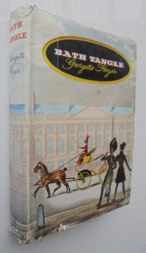 Bath Tangle. First Edition 1955. By Georgette Heyer