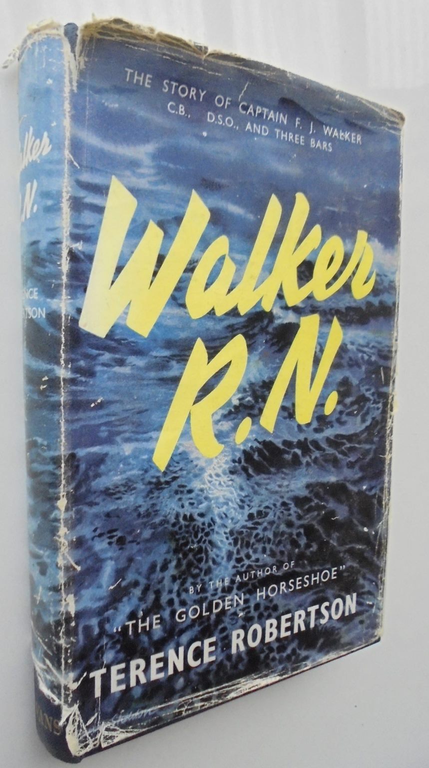 Walker R. N. The Story of Captain Frederic John Walker, CB, DSO and Three Bars by Terence Robertson.