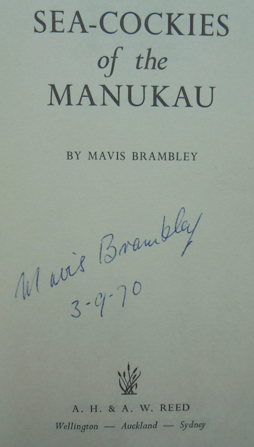 Sea-Cockies of the Manukau by Mavis Brambley. FIRST EDITION. VERY SCARCE. SIGNED