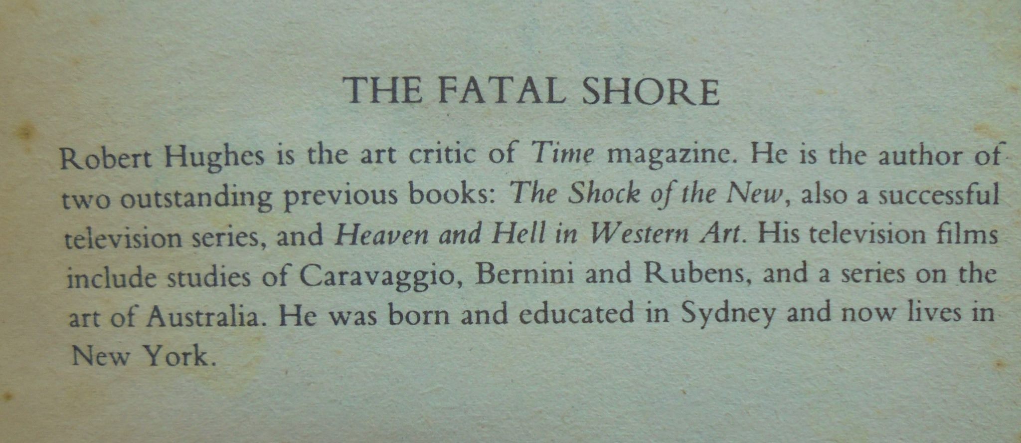 The Fatal Shore History of the Transportation of Convicts to Australia, 1787-1868 By Robert Hughes