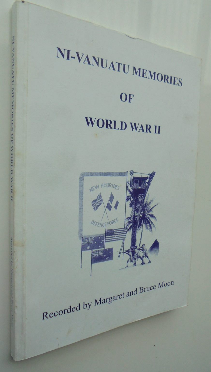 Ni-Vanuatu Memories of World War 2. SIGNED by Margaret And Bruce Moon