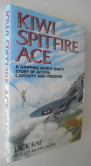 KIWI SPITFIRE ACE: A Gripping World War II Story of Action, Captivity and Freedom