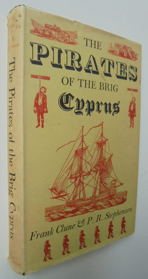 The Pirates of the Brig Cyprus by Frank Clune, Stephensen, P.R.