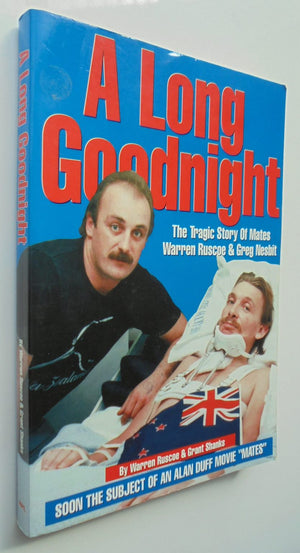 A Long Goodnight the Tragic Story of Mates Warren Ruscoe & Greg Nesbit By Warren Ruscoe, Grant Shanks