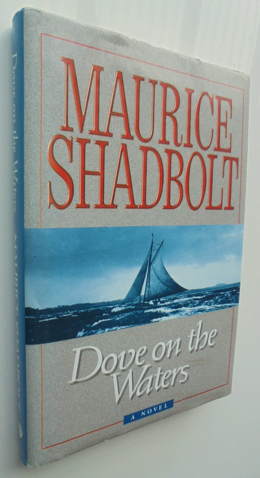 Dove on the Waters. by Maurice Shadbolt