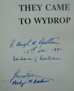 They Came To Wydrop - The Beetham And Williams Familes, Brancepeth And Te Parae, Wairarapa 1856-1990. SIGNED