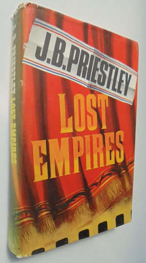 Lost Empires. By J. B. Priestley. Hardback 1st edition (1965)