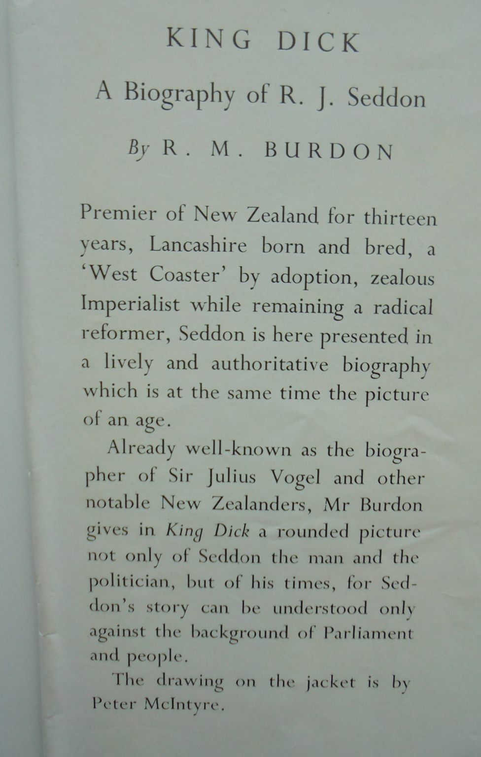 King Dick, a Biography of Richard John Seddon. By Randal Mathews Burdon