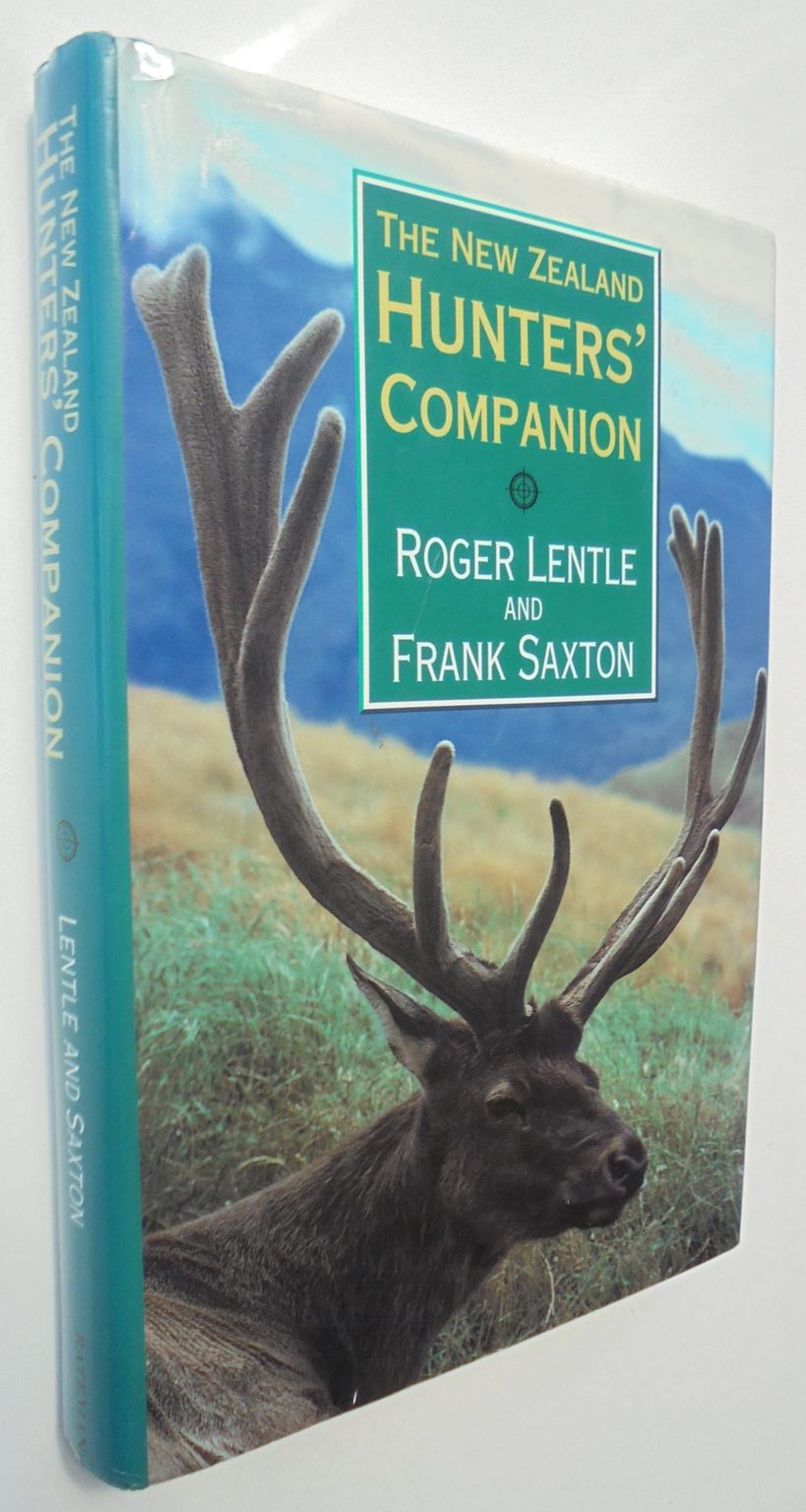 The New Zealand Hunter's Companion By Roger Lentle, Frank Saxton