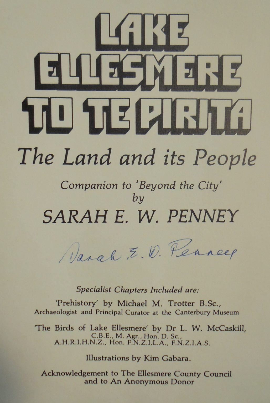 Lake Ellesmere to Te Pirita: The Land and its People by Sarah E. W. Penney. SIGNED