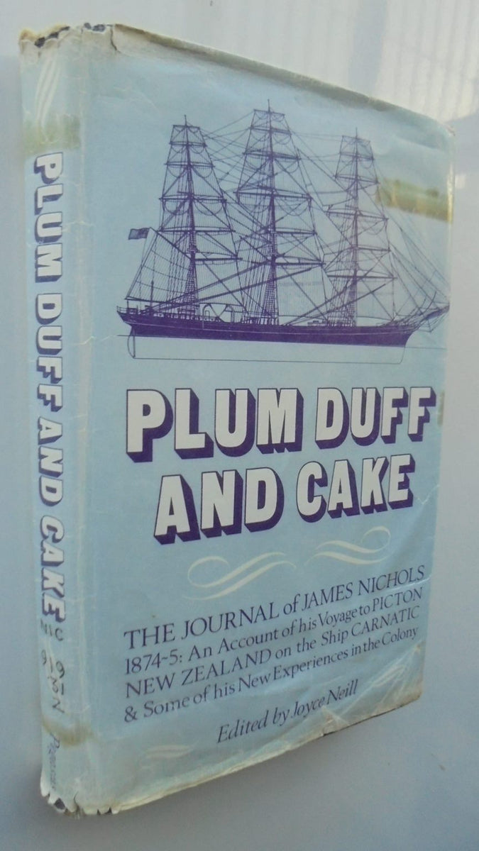 Plum Duff and Cake The Journal of James Nichols, 18745. Author James