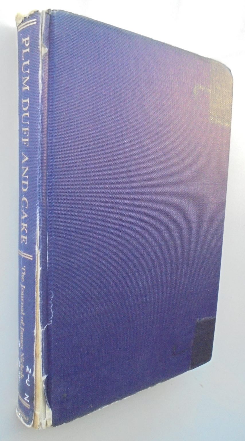 Plum Duff and Cake: The Journal of James Nichols, 1874-5. Author James William Nichols Editor Joyce Ellen Nichols Neill.  SIGNED BY JOYCE NEILL, VERY SCARCE.