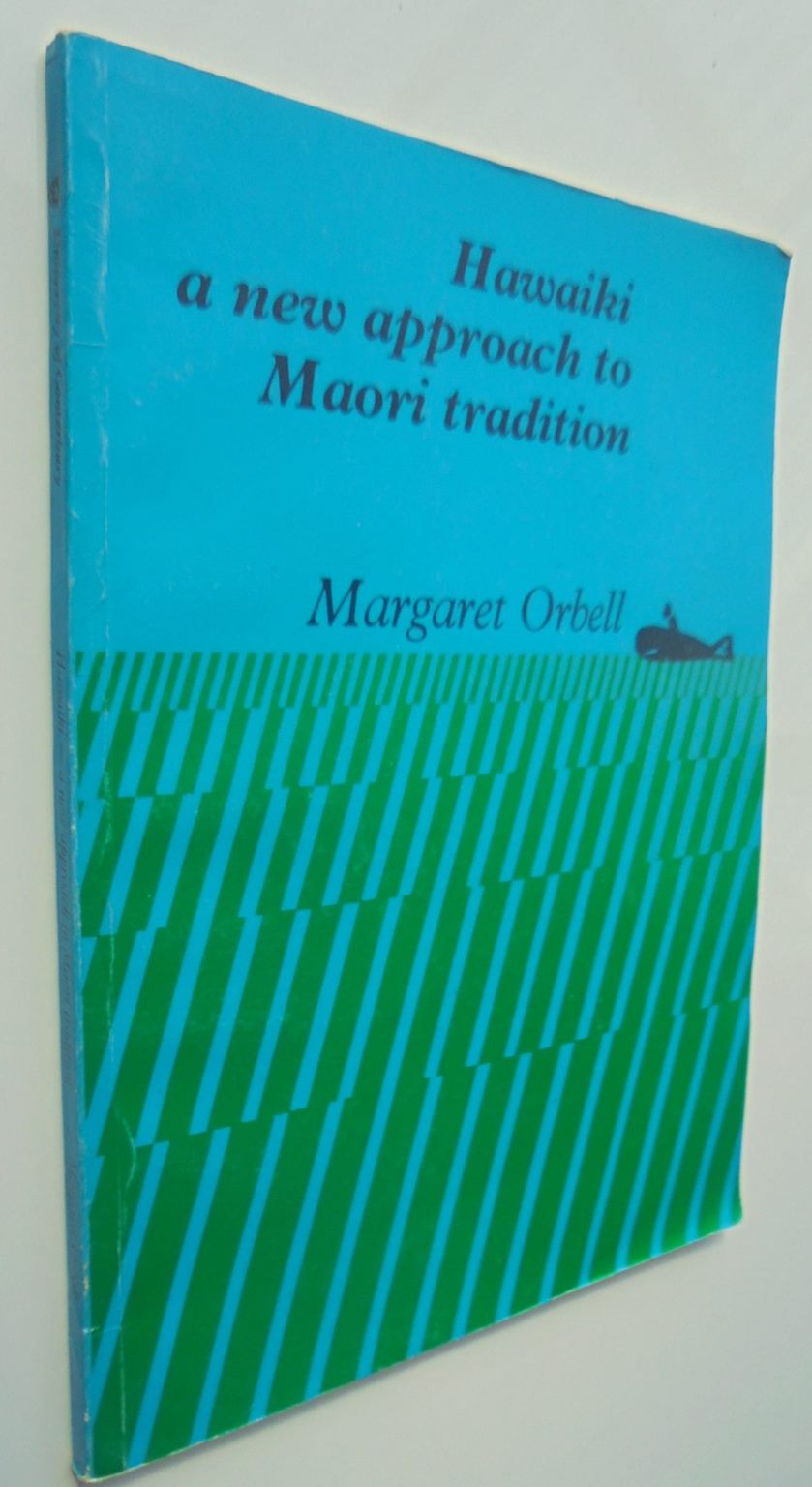 Hawaiki A New Approach to Maori Tradition. by Margaret Orbell.