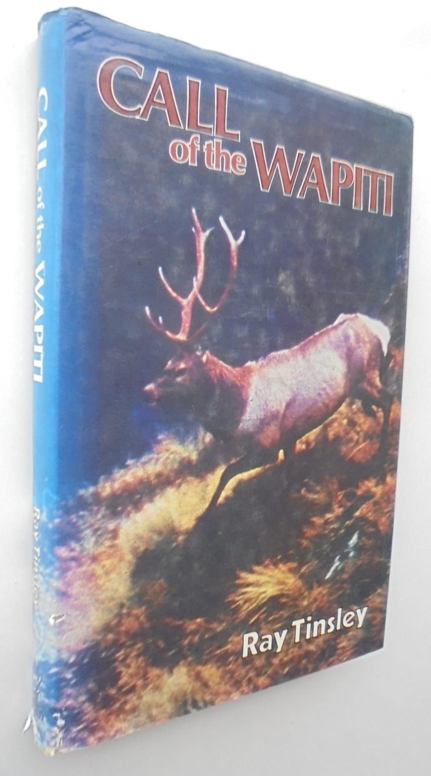 Call of the Wapiti By Ray Tinsley.