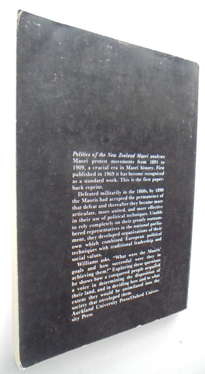 Politics of the New Zealand Maori. Protest and cooperation, 1891-1909. By John Adrian Williams.