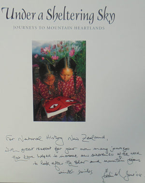 Under a Sheltering Sky Journeys to Mountain Heartlands By Colin Monteath. SIGNED BY AUTHOR. NUMBERED FIRST EDITION.