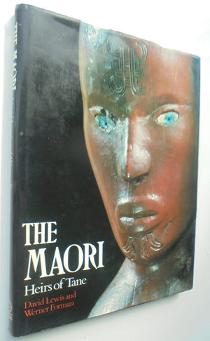 Maori: Heirs of Tane By David Lewis and Werner Forman