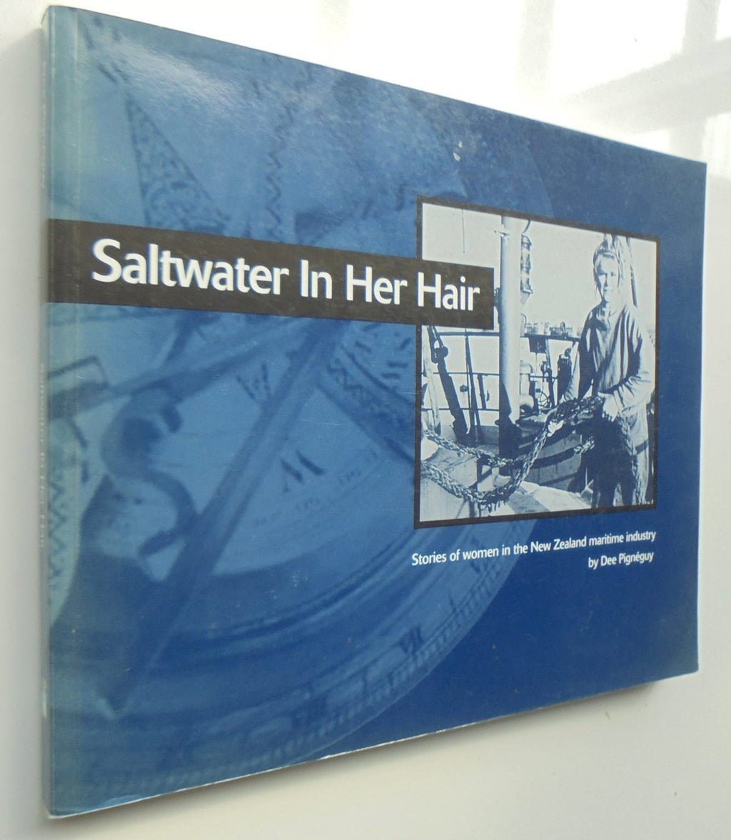 Saltwater in Her Hair - SIGNED by By Pigneguy, Dee - NZ maritime history